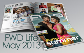 FWD Life May 2013 Issue FWD Life May 2013 Issue